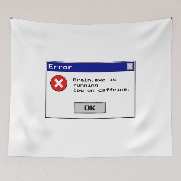 Item preview, Brain.exe is running low on caffeine Windows Error designed and sold by RocketArtInd.