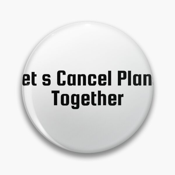 Item preview, Let’s Cancel Plans Together designed and sold by Ninjacatoff.