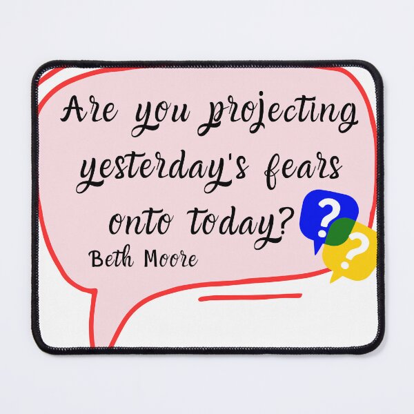 Item preview, Are you projecting yesterday's fears onto today? designed and sold by stella literarium.