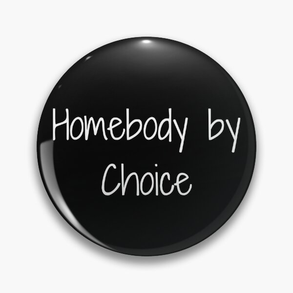 Item preview, Homebody by Choice designed and sold by Ninjacatoff.