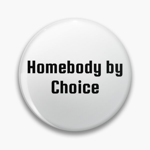Item preview, Homebody by Choice designed and sold by Ninjacatoff.