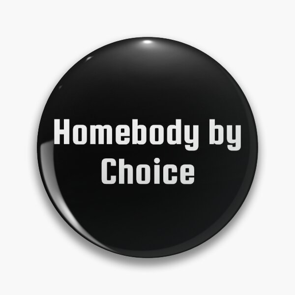 Item preview, Homebody by Choice designed and sold by Ninjacatoff.