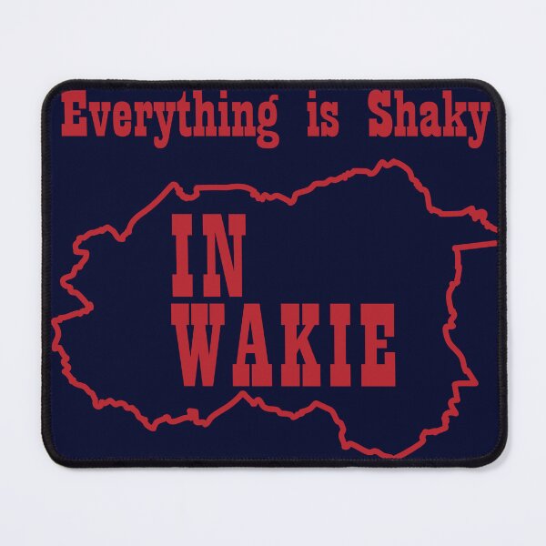 Item preview, Everything is Shaky in Wakie designed and sold by robnoble.