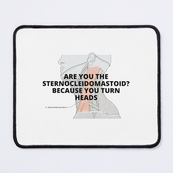 Item preview, Are you sternocleidomastoid? Because you turn heads  designed and sold by jtangphysio.
