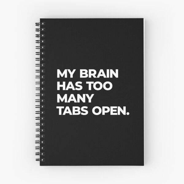 Item preview, Too Many Tabs Open – Funny Overthinking Quote designed and sold by FriskySloths.