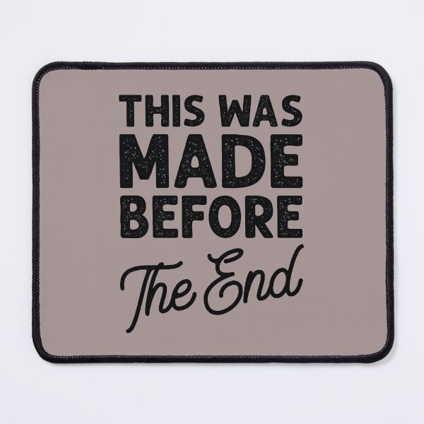 Item preview, This was made before the end - in black designed and sold by gayishdesign.