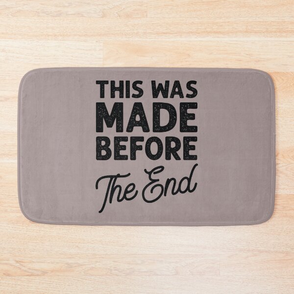 Item preview, This was made before the end - in black designed and sold by gayishdesign.