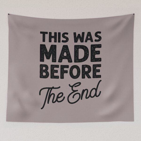 Item preview, This was made before the end - in black designed and sold by gayishdesign.