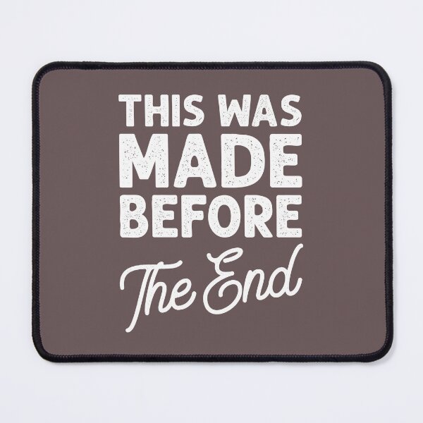 Item preview, This was made before the end - in white designed and sold by gayishdesign.