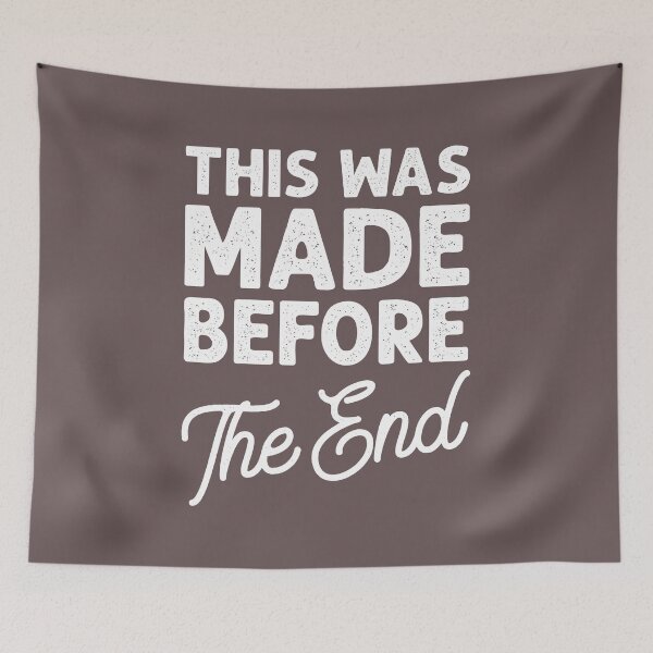 Item preview, This was made before the end - in white designed and sold by gayishdesign.