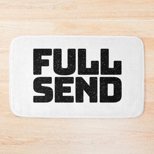Item preview, Full Send in Big Bold Gritty Typography designed and sold by Memes N Lore .