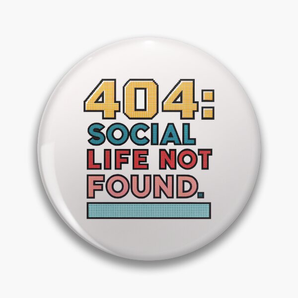 Item preview, 404: Social life not found. designed and sold by misteranimal.