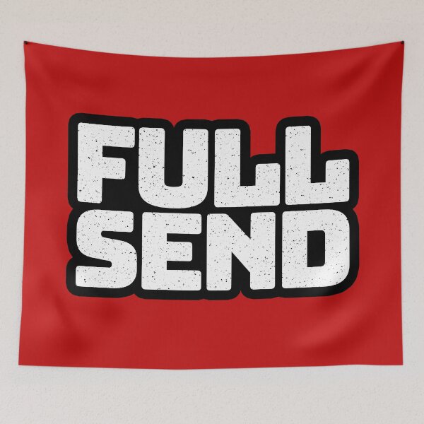 Item preview, Full Send in Big Bold Outlined Typography designed and sold by Memes N Lore .