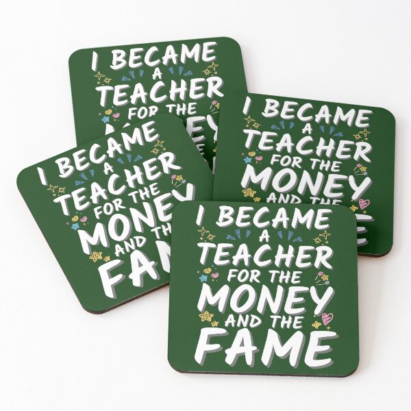 Item preview, I Became A Teacher For The Money And The Fame  designed and sold by KateLeap.