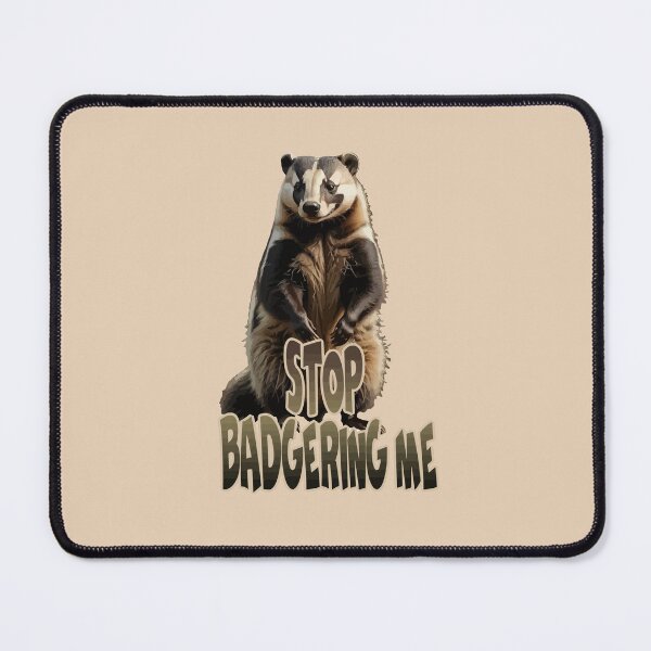 Item preview, Stop Badgering Me Quote With Cute Badger Vector Art designed and sold by taiche.