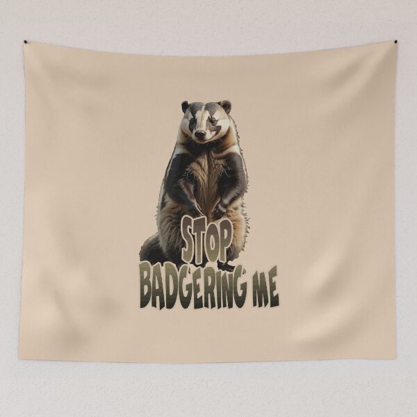 Item preview, Stop Badgering Me Quote With Cute Badger Vector Art designed and sold by taiche.