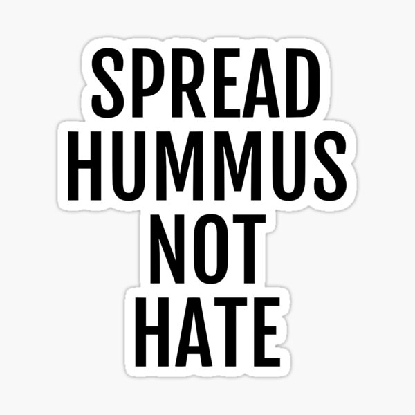 Item preview, spread hummus not hate designed and sold by Claire Dougherty.