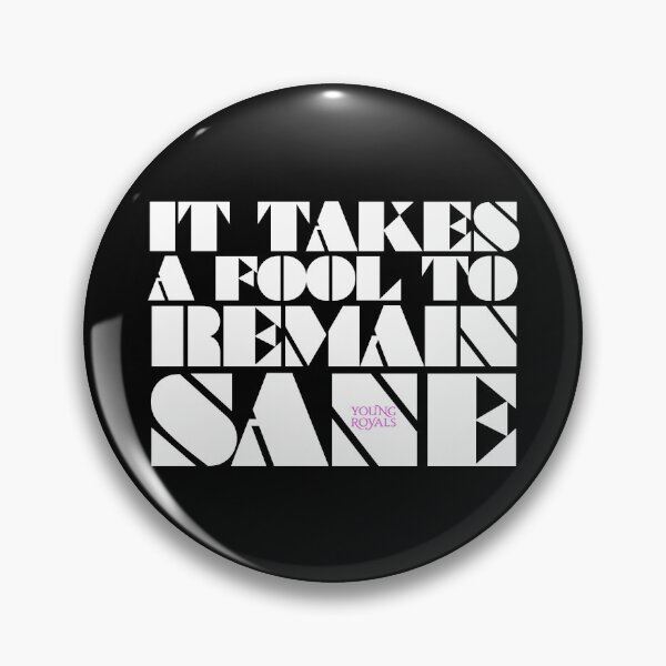 Item preview, It takes a fool to remain sane - Young Royals song quote white designed and sold by kobyakov.