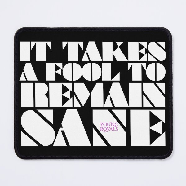 Item preview, It takes a fool to remain sane - Young Royals song quote white designed and sold by kobyakov.