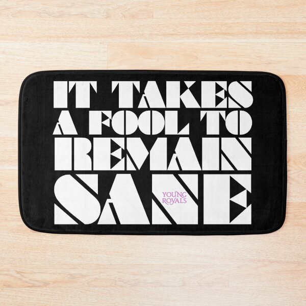 Item preview, It takes a fool to remain sane - Young Royals song quote white designed and sold by kobyakov.