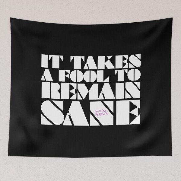 Item preview, It takes a fool to remain sane - Young Royals song quote white designed and sold by kobyakov.