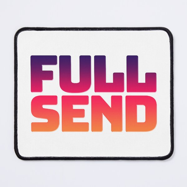 Item preview, Full Send in Sunset Gradient designed and sold by Memes N Lore .