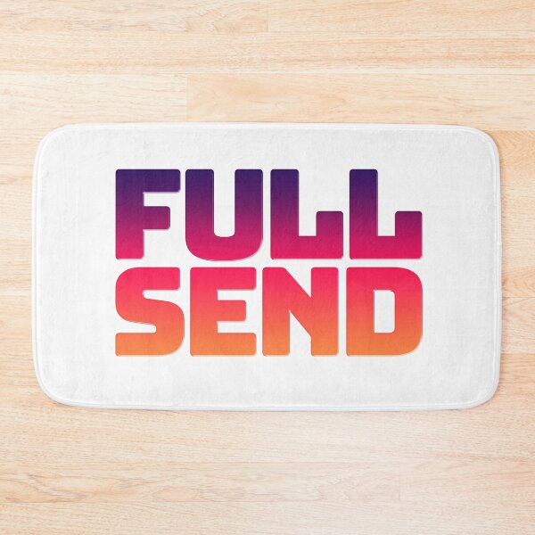 Item preview, Full Send in Sunset Gradient designed and sold by Memes N Lore .