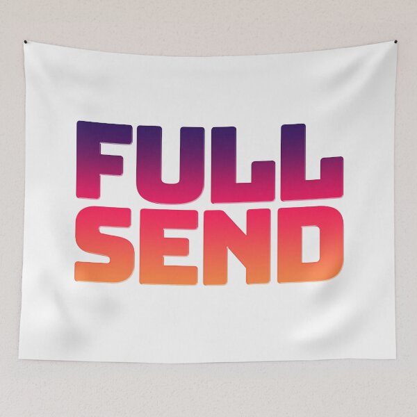 Item preview, Full Send in Sunset Gradient designed and sold by Memes N Lore .