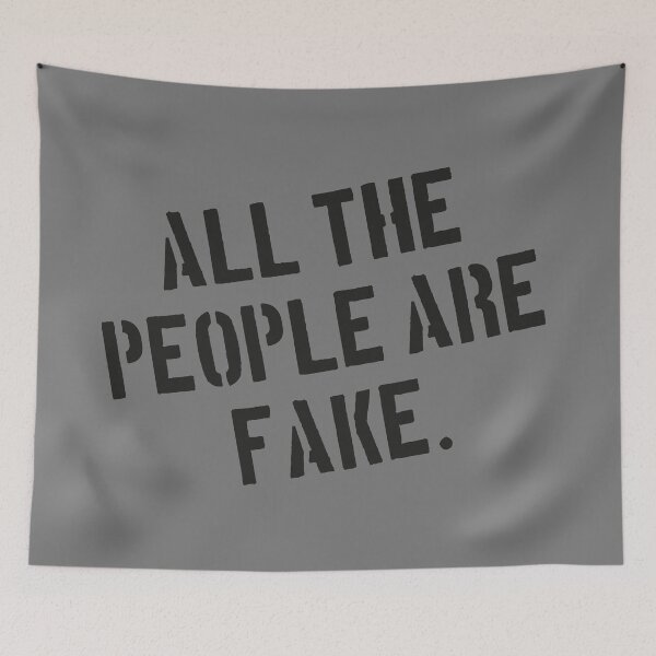 Item preview, All the people are fake. But I like you and that is not fake.  designed and sold by kobyakov.