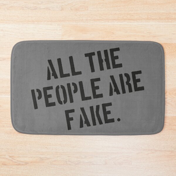Item preview, All the people are fake. But I like you and that is not fake.  designed and sold by kobyakov.
