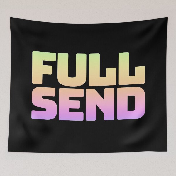 Item preview, Full Send in Neon Gradient designed and sold by Memes N Lore .