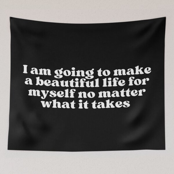 Item preview, i am going to make a beautiful life for myself no matter what it takes designed and sold by SWETA HALDER.