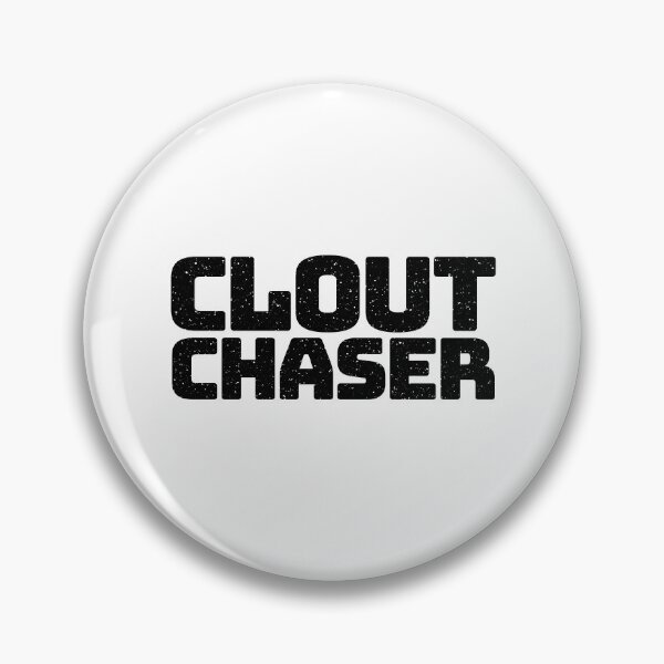 Item preview, Clout Chaser in Big Bold Gritty Typography designed and sold by Memes N Lore .