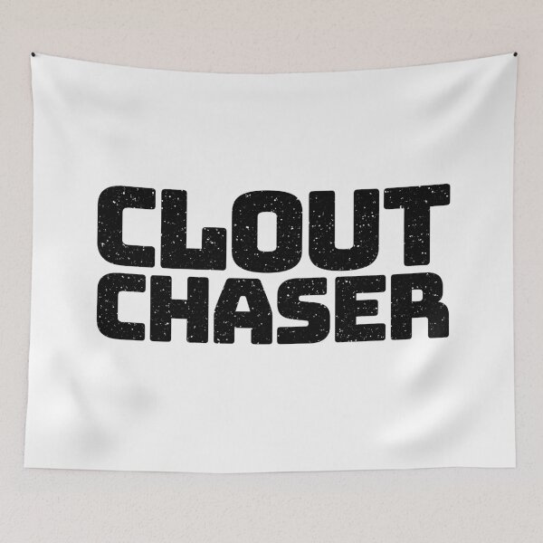 Item preview, Clout Chaser in Big Bold Gritty Typography designed and sold by Memes N Lore .