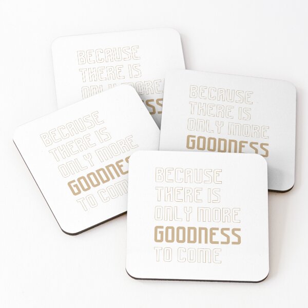Item preview, Because There Is Only More Goodness to Come, Unique designed and sold by villacreativa.