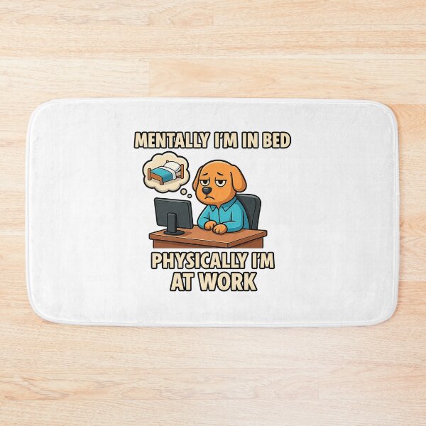 Item preview, Mentally I’m In Bed, Physically I’m At Work – Funny Office Dog Design designed and sold by ZygGDesign.