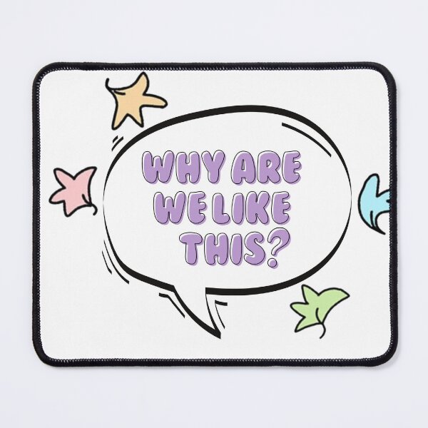 Item preview, Why are We Like this? quote designed and sold by baranskini.