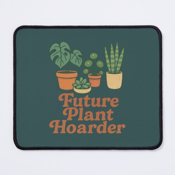 Item preview, Future Plant Hoarder designed and sold by Planthem.