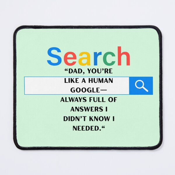 Item preview, "Dad, you’re like a human Google—always full of answers I didn’t know I needed." designed and sold by Pamthedesigner.
