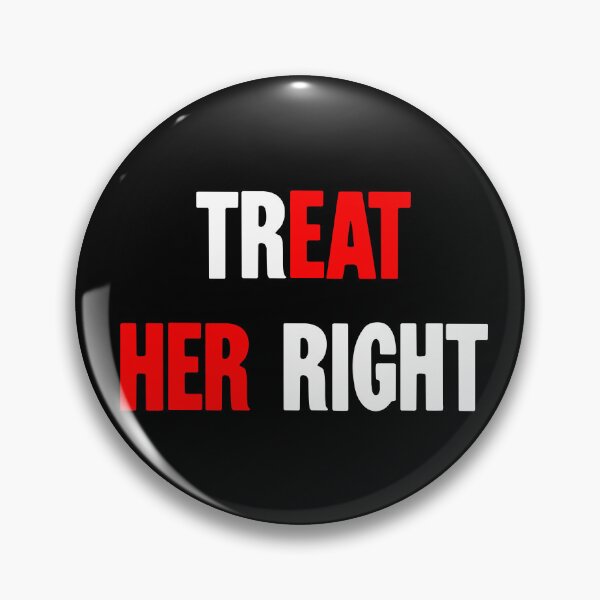 Item preview, Treat Her Right / Eat Her designed and sold by Good-Looking Corpse.
