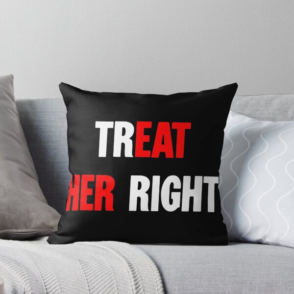 Item preview, Treat Her Right / Eat Her designed and sold by Good-Looking Corpse.
