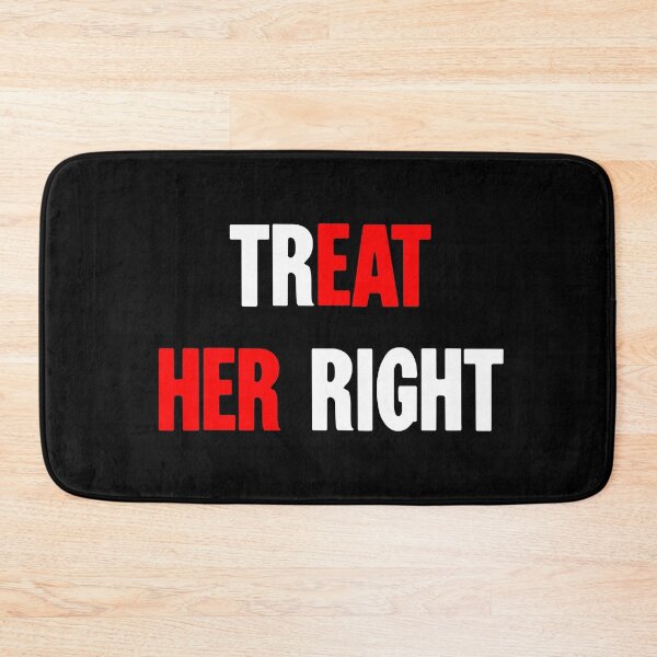 Item preview, Treat Her Right / Eat Her designed and sold by Good-Looking Corpse.