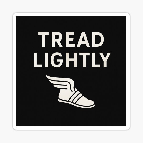 Item preview, Tread Lightly designed and sold by LukesVibes.