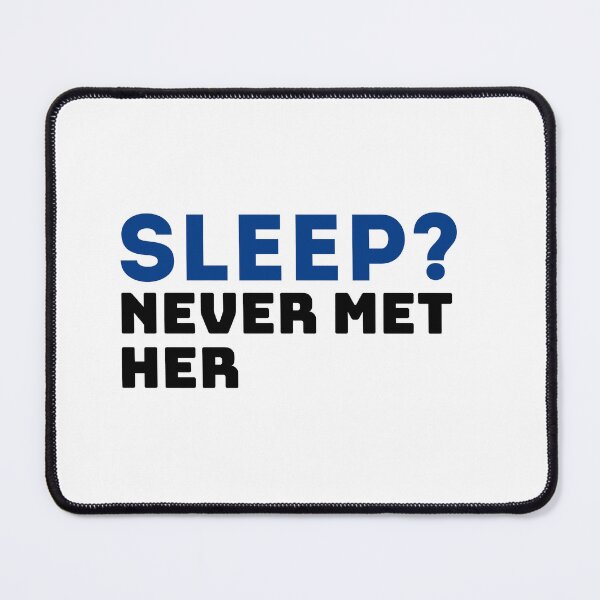 Item preview, Sleep Never Met Her | Insomnia Sarcasm | Night Owl Gift | Sleep Deprivation designed and sold by beautyjan.