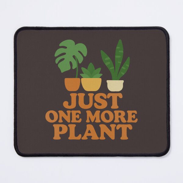 Item preview, Just One More Plant designed and sold by Planthem.