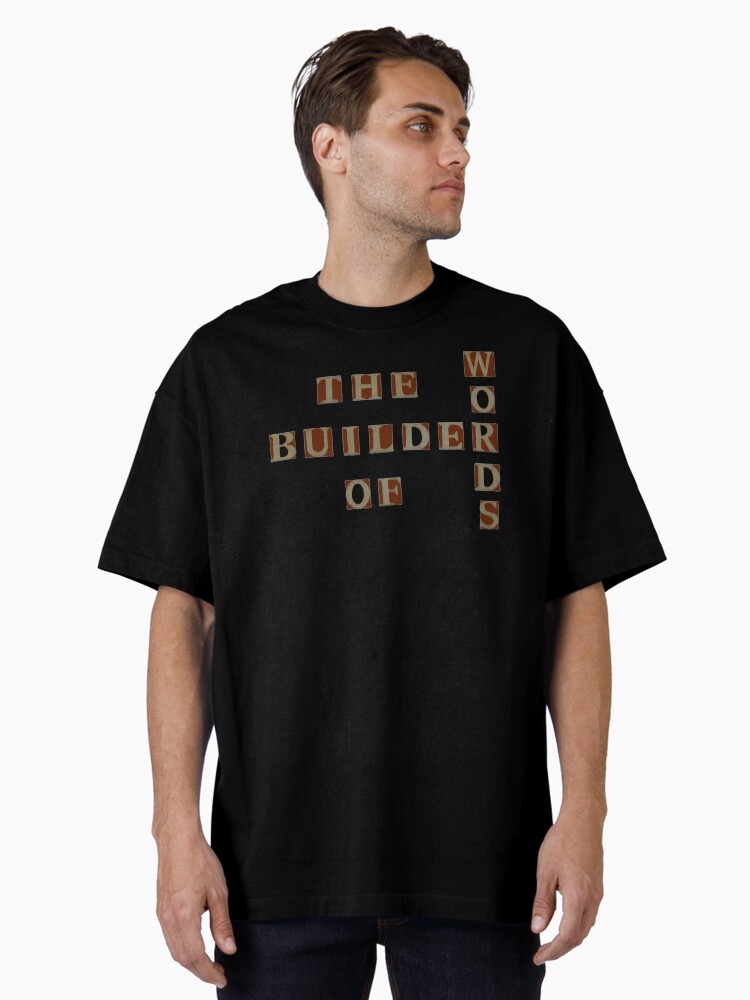 Thumbnail 2 of 7, Oversized T-Shirt, The Builder Of Words designed and sold by LindasPhotoArt.