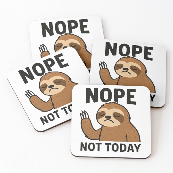 Item preview, Nope. Not today. Sloth vibes for life designed and sold by Eterna Vision.
