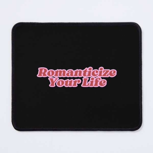 Item preview, Romanticize Your Life designed and sold by SWETA HALDER.