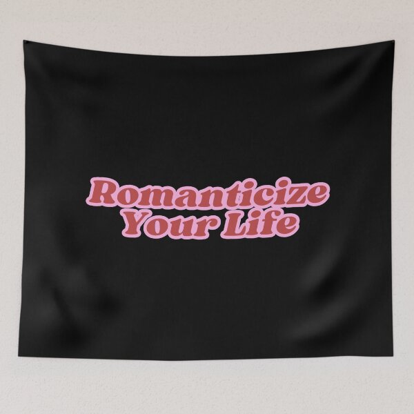 Item preview, Romanticize Your Life designed and sold by SWETA HALDER.