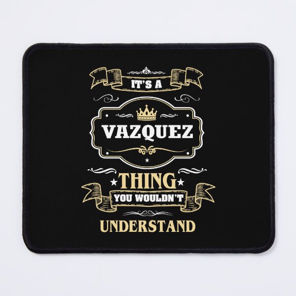 Item preview, It Is A Vazquez Thing You Wouldn't Understand Vazquez Name Shirt designed and sold by Opera-Dan.